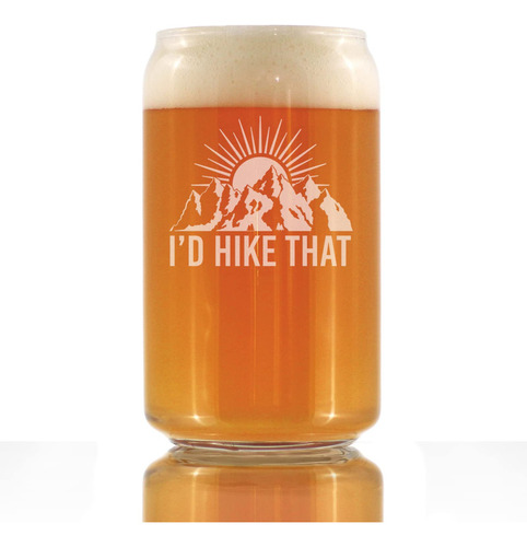 I'd Hike That - Beer Can Pint Glass - Cool Hiking Themed De.