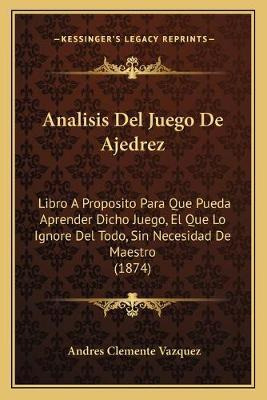 Libro Analisis Del Juego De Ajedrez : Libro A Proposito P...