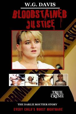Libro Bloodstained Justice: The Darlie Routier Story - Da...