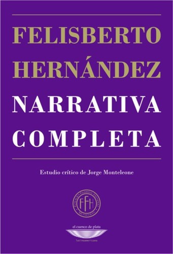 Narrativa Completa, Felisberto Hernández, Cuenco De Plata