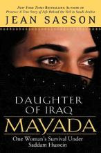Mayada, Daughter Of Iraq : One Woman's Survival Under Sad...