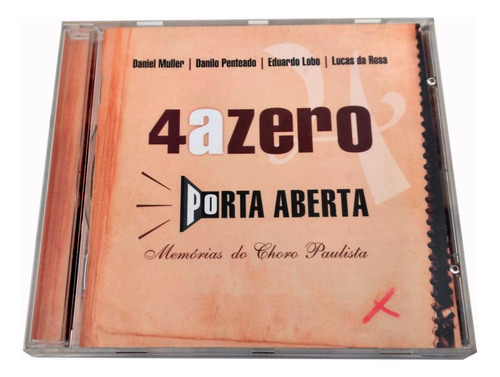 Cd 4 A Zero Porta Aberta Memórias Do Choro Paulista Novo