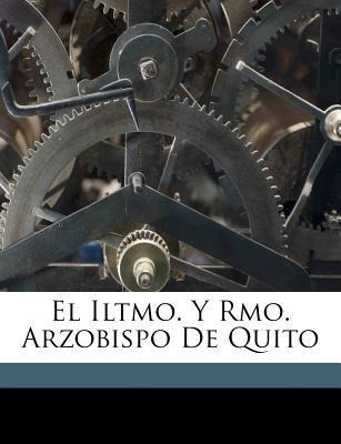 Libro El Iltmo. Y Rmo. Arzobispo De Quito - Enrique Torres