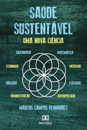 Saúde Sustentável, De Marcos Campos Fernandes. Editorial Dialética, Tapa Blanda En Portugués, 2019