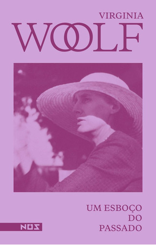 Livro: Um Esboço Do Passado - Virginia Woolf