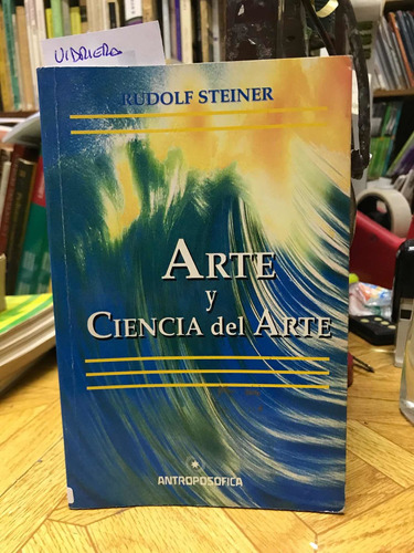 Arte Y La Ciencia Del Arte - Rudolf Steiner