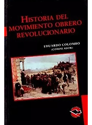 Historia Del Movimient Obrero Revolucionario - Colombo - #d