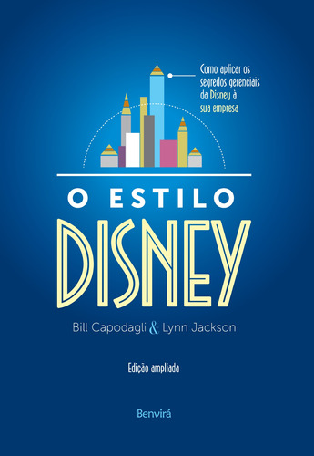 O estilo Disney: Como aplicar os segredos gerenciais da Disney à sua empresa, de Jackson, Lynn. Editora Saraiva Educação S. A., capa mole em português, 2017