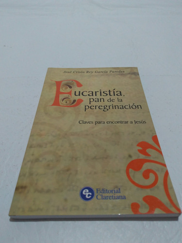 Eucaristia Pan De La Peregrinacion Paredes Claretiana Impeca (Usado)