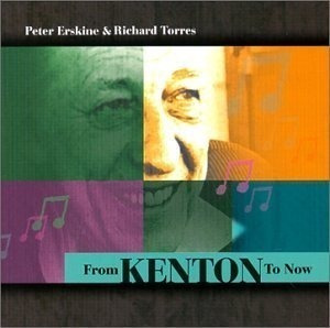 Erskine Peter / Torres Richard From Kenton To Now Cd