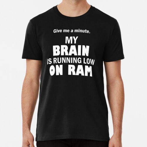 Remera Mi Cerebro Se Está Quedando Sin Memoria Ram - Funny T