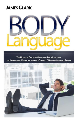 Libro En Inglés: Lenguaje Corporal: La Guía Definitiva Para