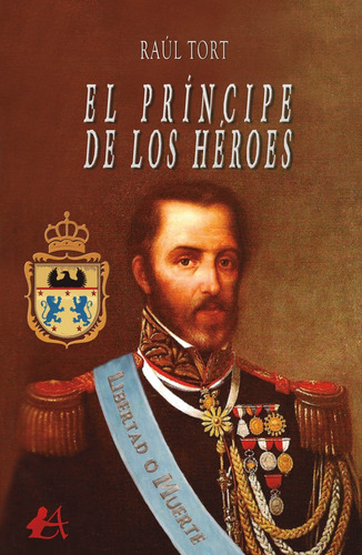 El Príncipe De Los Héroes - Raúl Tort