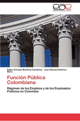 Libro: Función Pública Colombiana: Régimen De Los Empleos Y 