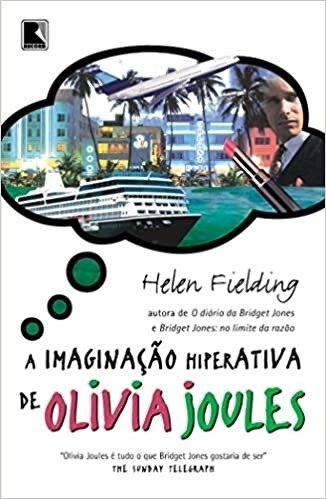 Livro A Imaginação Hiperativa De Olivia Joules - Helen Fielding [2004]