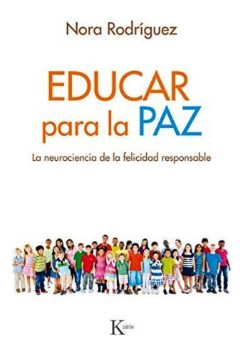 Educar Para La Paz . La Neurociencia De La Felicidad Respo 