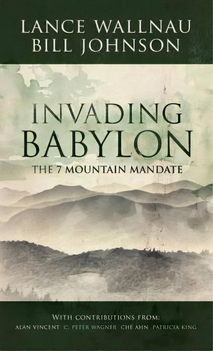 Invading Babylon, De Lance Wallnau. Editorial Destiny Image Incorporated, Tapa Dura En Inglés