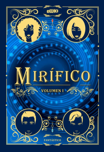 Libro: Mirífico: Volumen I (spanish Edition)