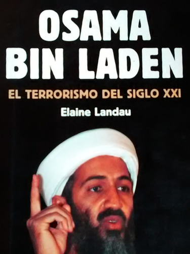 Osama Bin Laden El Terrorismo Del Siglo Xxi Elaine Landau