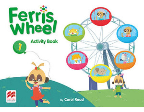 Ferris Wheel 1 Activity Book, De Carol Read., Vol. 1. Editorial Macmillan Do Brasil, Capa Mole, Edição 2019-01-01 00:00:00 Em Inglês