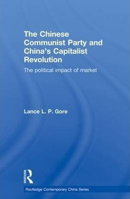 The Chinese Communist Party And China's Capitalist Revolu...