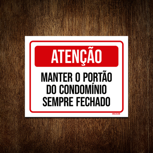 Placa Atenção Manter Portão Condomínio Fechado 36x46