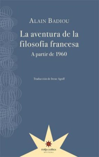 Las Aventuras De La Filosofía Francesa - Alain Badiou