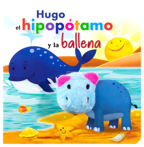 Libro con Marioneta: Hugo el Hipopótamo y la Ballena.: Cuento con Títere de tela: Hugo el Hipopótamo y la Ballena., de Varios autores. Editorial Silver Dolphin (en español), tapa dura en español, 2022