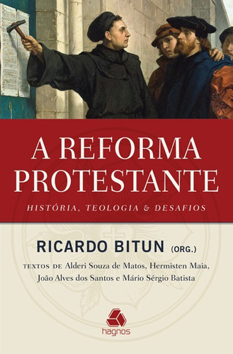 A reforma protestante: História, teologia e desafios, de  Bitun, Ricardo. Editora Hagnos Ltda, capa mole em português, 2017