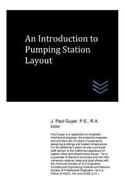 An Introduction To Pumping Station Layout - J Paul Guyer ...