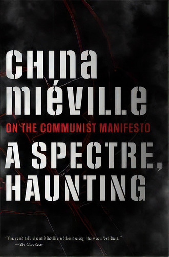 A Spectre, Haunting : On The Communist Manifesto, De China Miéville. Editorial Haymarket Books, Tapa Blanda En Inglés