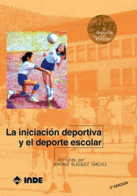 Iniciacion Deportiva Y El Deporte Escolar Blazquez Sanchez