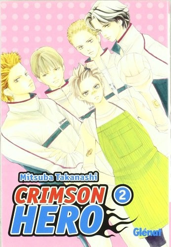 Crimson Hero 02 (comic), De Mitsuba Takanashi. Editorial Glenat, Tapa Blanda En Español