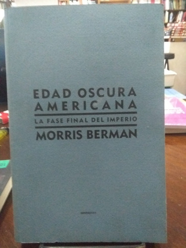 Edad Oscura Americana - Morris Berman