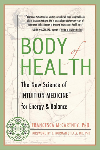 Libro: Body Of Health: The New Science Of Intuition Medicine