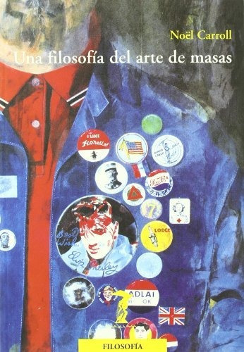 UNA FILOSOFIA DEL ARTE DE MASAS BM, de CARROLL,NOEL. Editorial Antonio Machado Ediciones en español