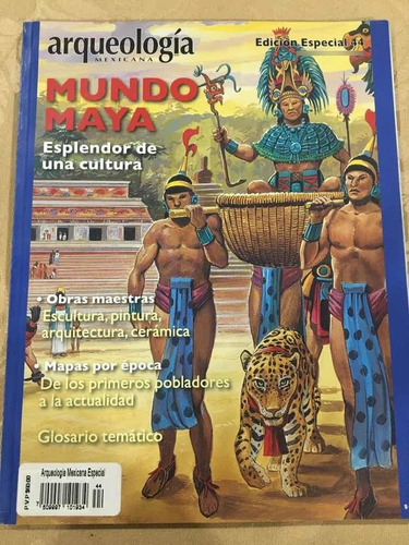Arqueología Mexicana: El Mundo Maya
