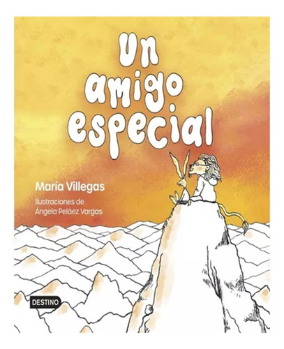 Un Amigo Especial: Un Amigo Especial, De Maria Villegas. Editorial Destino, Tapa Dura, Edición 1 En Español, 2022