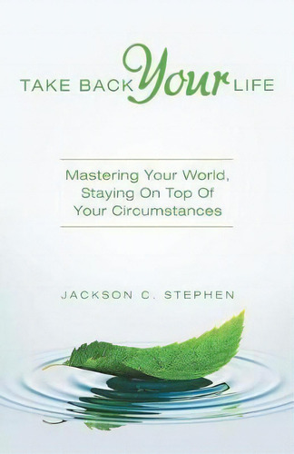 Take Back Your Life, De Jackson C Stephen. Editorial Westbow Press, Tapa Blanda En Inglés