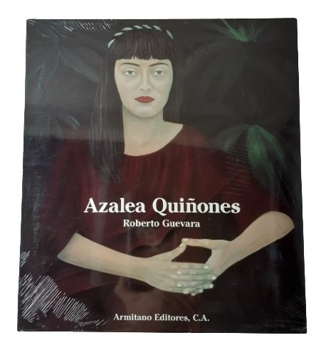 Azalea Quiñones (pintores De Venezuela) / Roberto Guevara