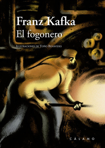 Fogonero, El, De Franz Kafka. Editorial Calamo, Edición 1 En Español