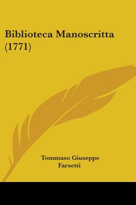Libro Biblioteca Manoscritta (1771) - Farsetti, Tommaso G...