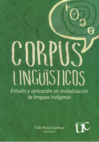 Corpus Lingüísticos. Estudio Y Aplicación En Revitalización 