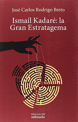 Ismaíl Kadaré: La Gran Estratagema (narrativa)