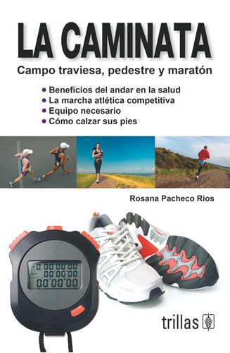 La Caminata: Campo Traviesa, Pedestre Y Maratón, De Pacheco Ríos, Rosana., Vol. 1. Editorial Trillas, Tapa Blanda En Español, 2008