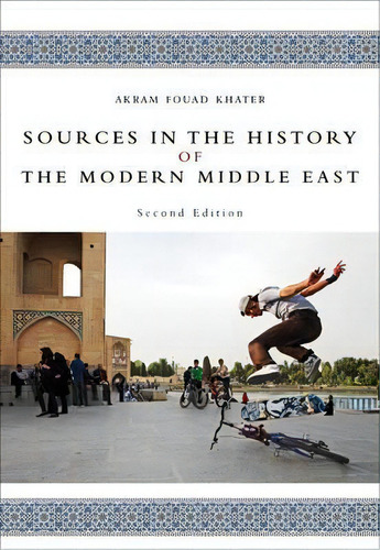Sources In The History Of The Modern Middle East, De Akram Fouad Khater. Editorial Cengage Learning Inc, Tapa Blanda En Inglés