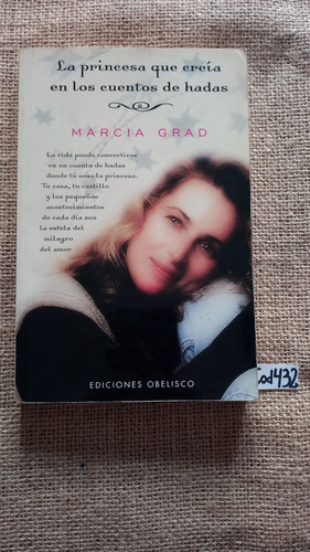 Marcia Grad / La Princesa Que Creía En Los Cuentos De Hadas