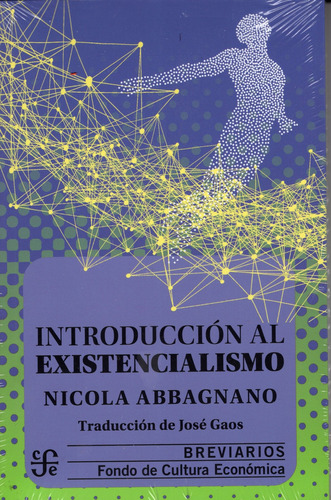 Introducción Al Existencialismo, De Nicola Abbagnano., Vol. N/a. Editorial Fondo De Cultura Económica, Tapa Blanda En Español, 1955