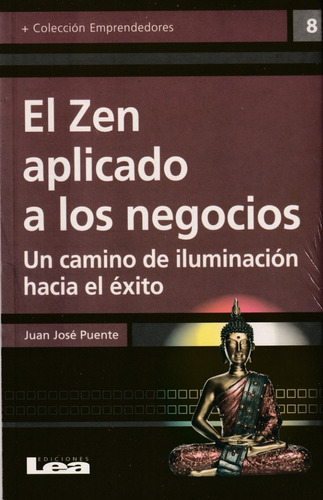 El Zen Aplicado A Los Negocios. Juan José Puente