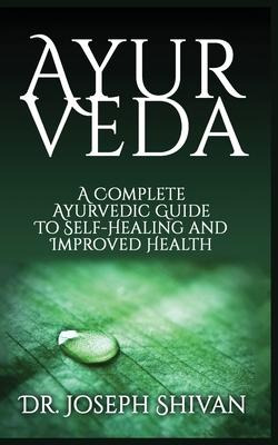 Libro Ayurveda : A Complete Ayurvedic Guide To Self-heali...